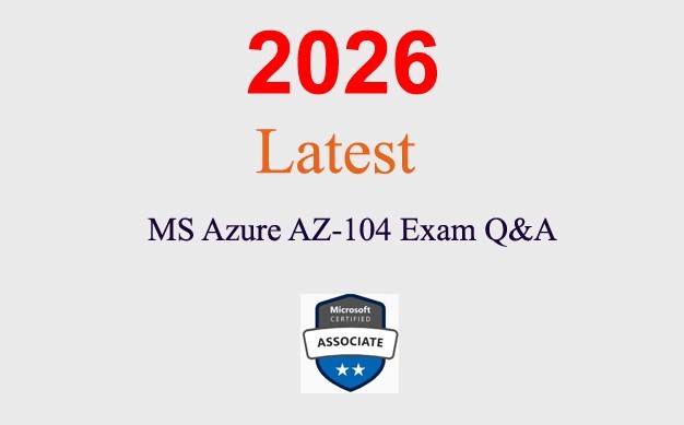 MS AZ-104 Q&A GUARANTEED (1 month update)
