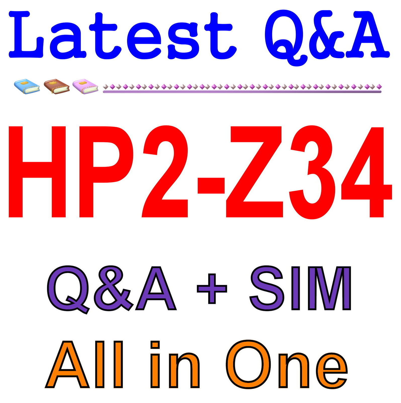 HP Best Practice Material For HP2-Z34 Exam Q&A+SIM