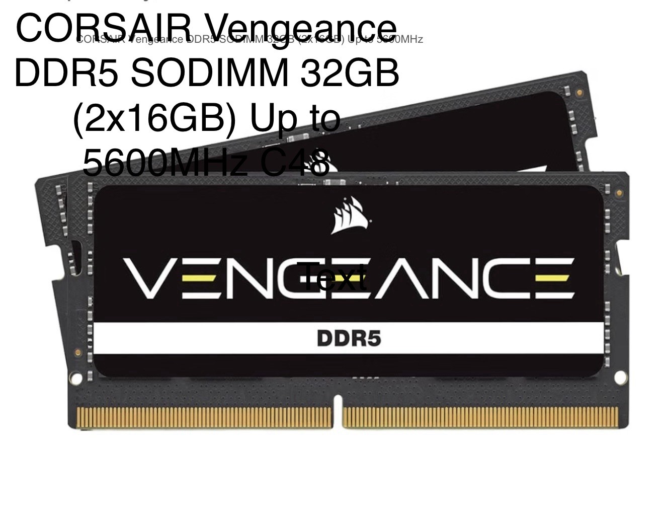 CORSAIR VENGEANCE 32GB (2 x 16GB) DDR5 CL48 5600MHZ SODIMM LAPTOP RAM MEMORY (2R