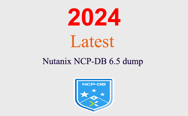 Nutanix NCP-DB 6.5 dump GUARANTEED (1 month update)
