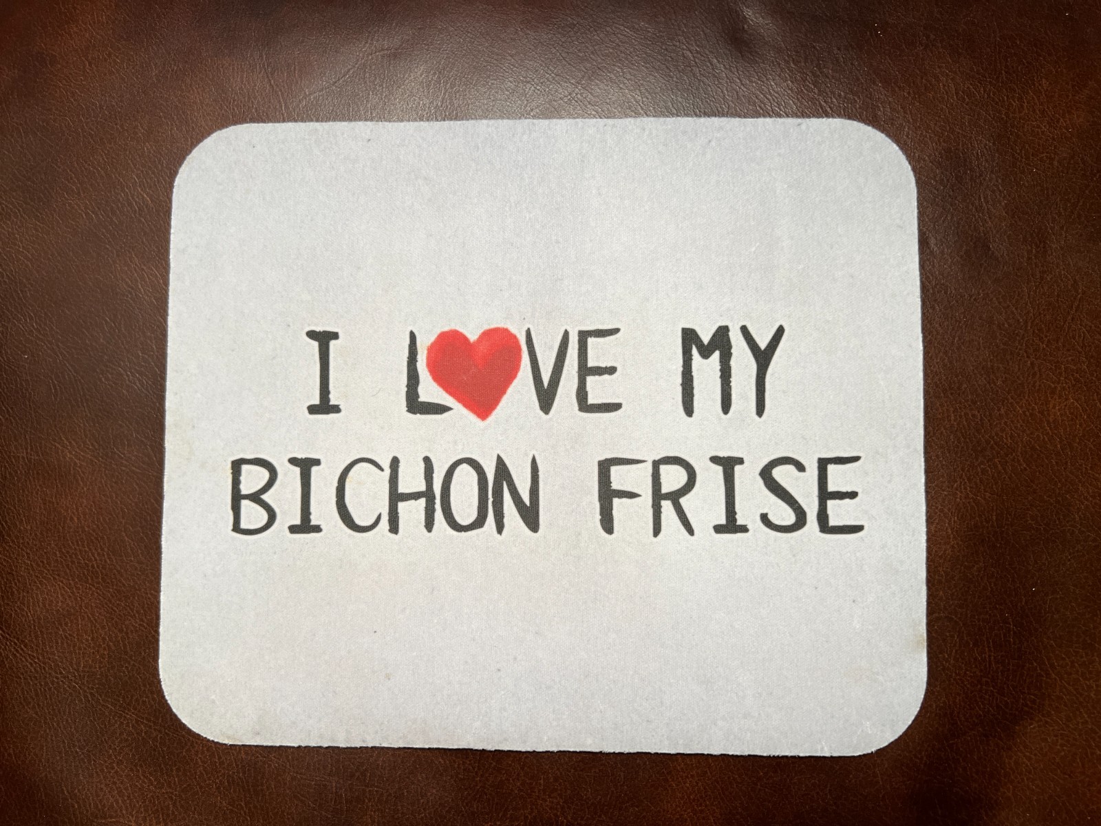 Mouse Pad I LOVE MY BICHON FRISE 9.25 X 7.75 X .125 in