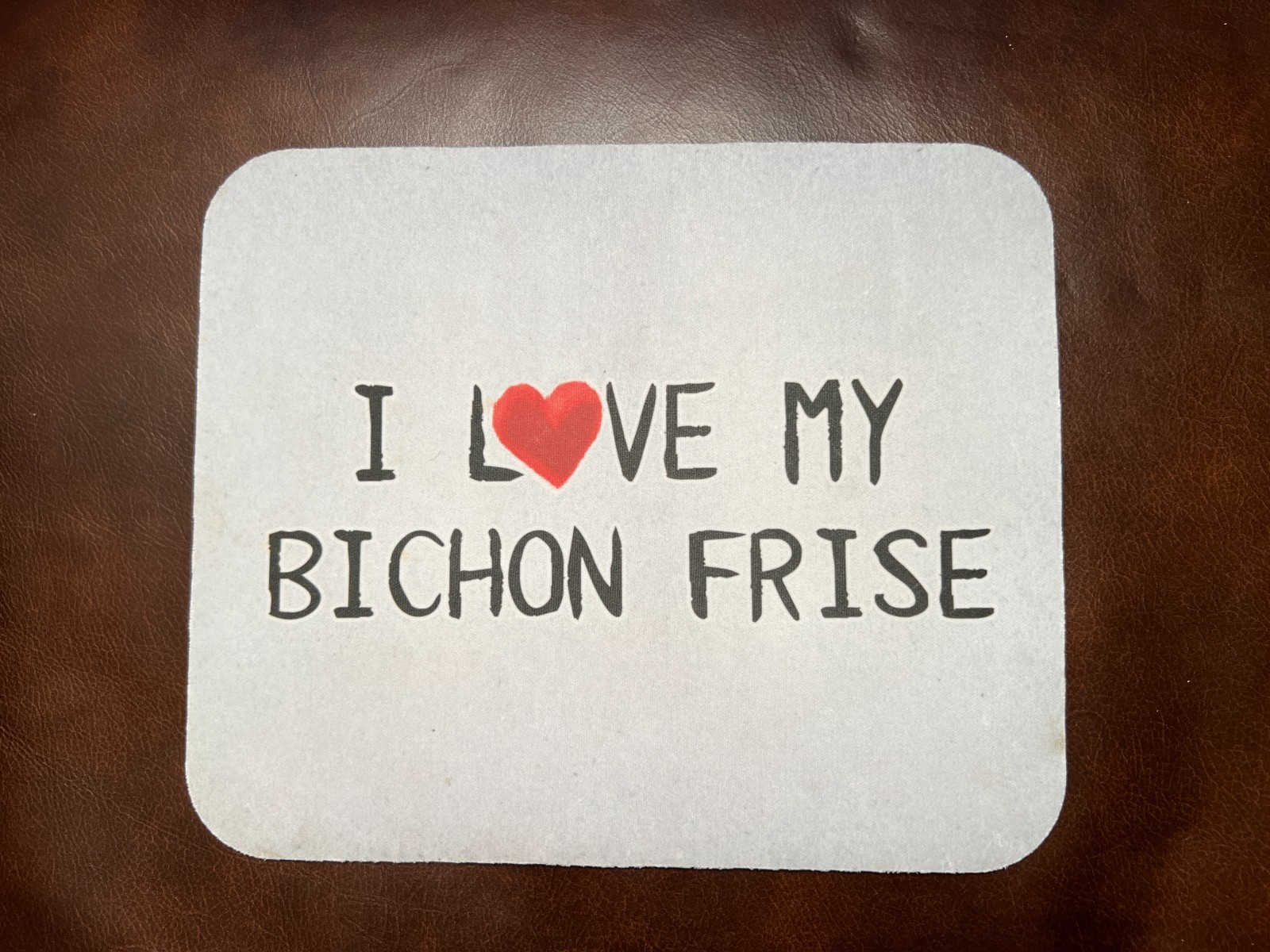Mouse Pad I LOVE MY BICHON FRISE 9.25 X 7.75 X .125 in