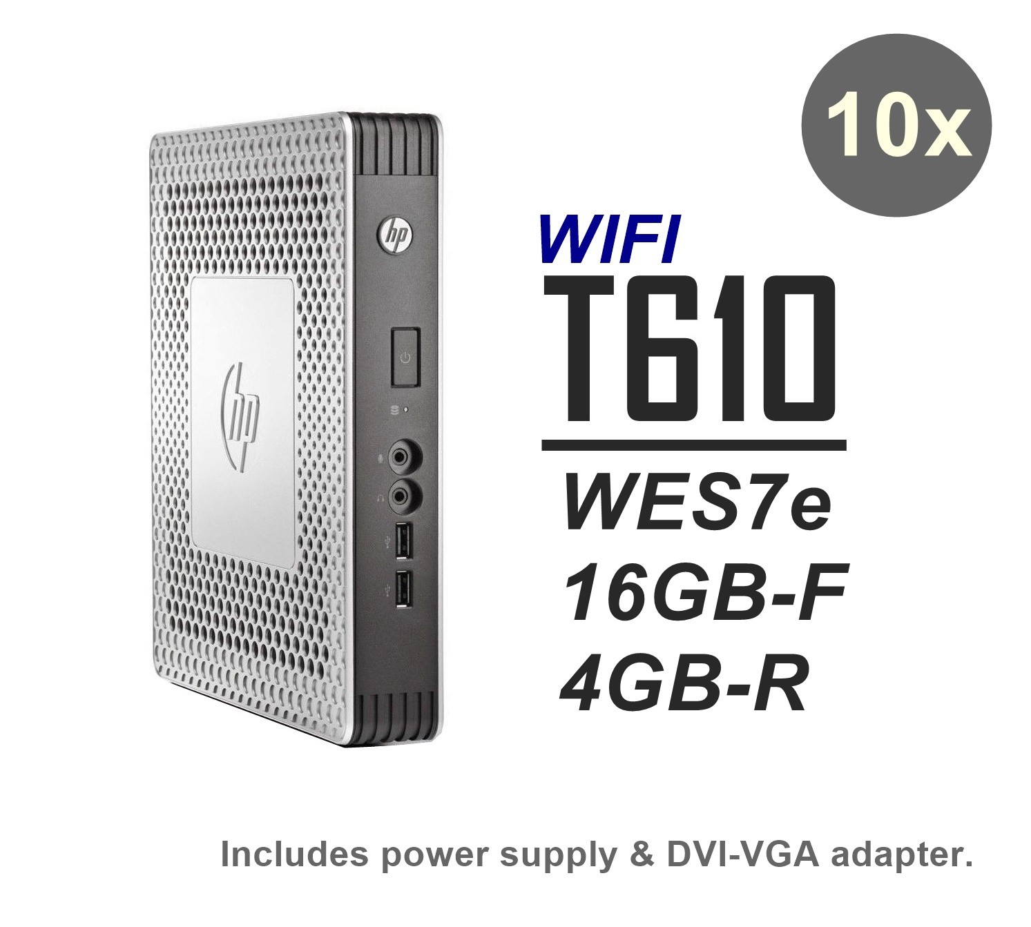 10x Lot – HP t610 Thin Client WIFI 16GB-F 4GB-R WES7e C1C06UA#ABA + PowerAdapter